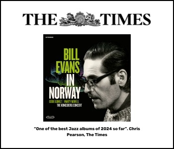 The Times - Bill Evans In Norway (The Kongsberg Concert) “One of the best Jazz albums of 2024 so far”